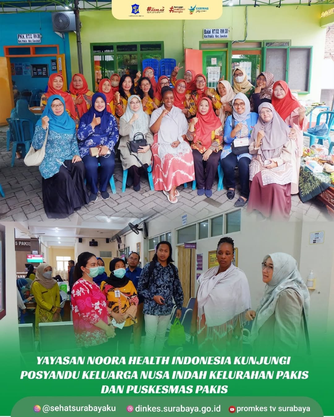 KUNJUNGAN YAYASAN NOORA HEALTH INDONESIA KUNJUNGI POSYANDU KELUARGA NUSA INDAH KELURAHAN PAKIS DAN PUSKESMAS PAKIS